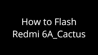 Flashing Redmi 6a Cactus Success With Sft Dongle