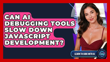 Can AI Debugging Tools Slow Down JavaScript Development? - Learning To Code With AI
