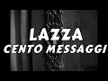 |LAZZA| Cento messaggi (Testo/Lyrics)