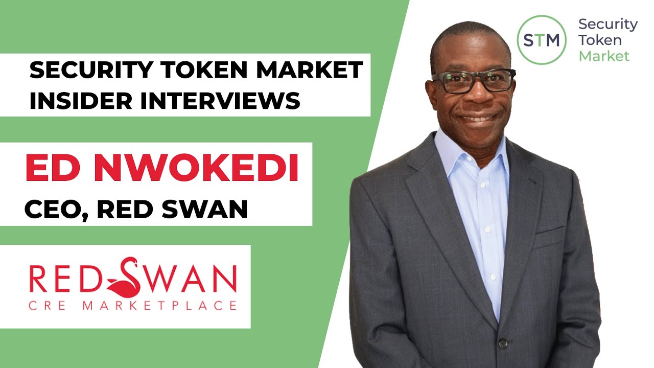 Security Token Insider Interviews - Edward Nwokedi, CEO of RedSwan CRE -  Tokenized Real Estate