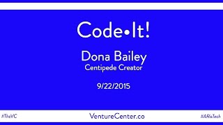 9/22/2015 - Code•IT! - Dona Bailey, Developer of Atari's Centipede Game