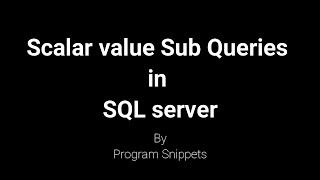 Scalar value Subqueries in MS SQL Server