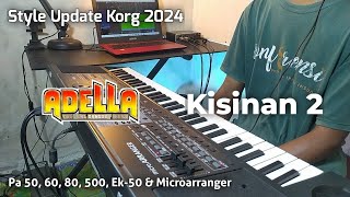 Kisinan 2 - Style Update Korg 2024 Versi Adella