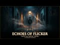 Echoes of Flicker — 揺れる光の残響 | Atmospheric Cinematic Music