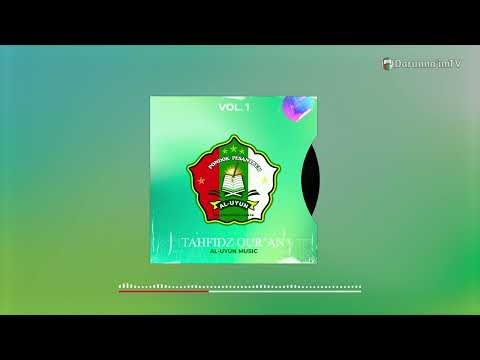 AL UYUN MUSIC TAHFIDZ QUR AN Audio 