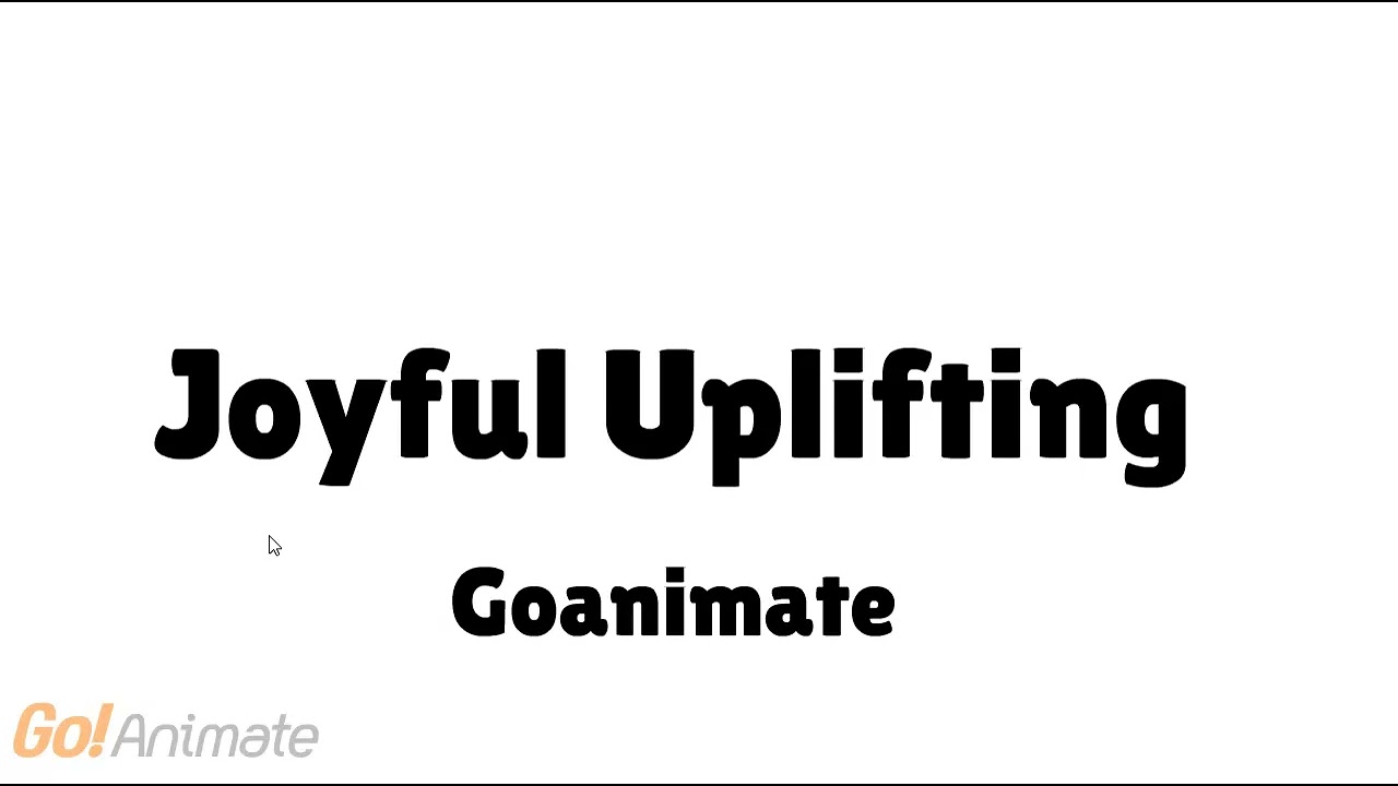 Joyful Uplifting/Go animate soundtrack