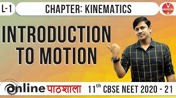 Kinematics in 1D | Introduction To Motion - L1 | Physics ( 11 CBSE ) | NEET 2020 -21 | By Gaurav Sir