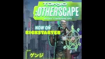 Now on Kickstarter: Tokyo : Otherscape - A Mythic Cyberpunk Rpg
