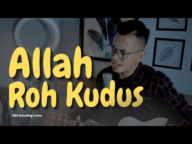 Allah Roh Kudus - Redo (Obii Kusaling Cover) class=