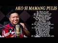 Best Songs Of Ako Si Mamang Pulis || Ako Si Mamang Pulis Nonstop Tagalog Love Songs