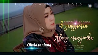 Olivia Tanjung - Diganggaman Alang Manyemba || Lagu Minang Terbaru 2023