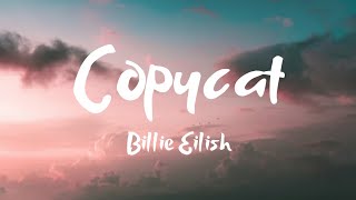 Copycat - Billie Eilish (Lyrics)