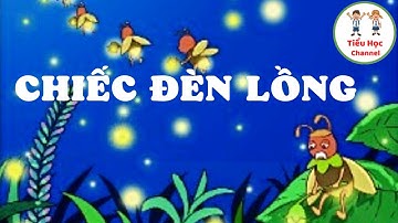 Kể chuyện: CHIẾC ĐÈN LỒNG | Tuần 21 Tiếng Việt Lớp 2 | Kết nối tri thức với cuộc sống