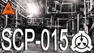SCP-015 [PIPE NIGHTMARE] - SCP Files - (Dr. Cool/ Class EUCLID)