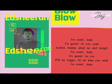 [LYRICS] BLOW - Ed Sheeran ft. Bruno Mars & Chris Stapleton