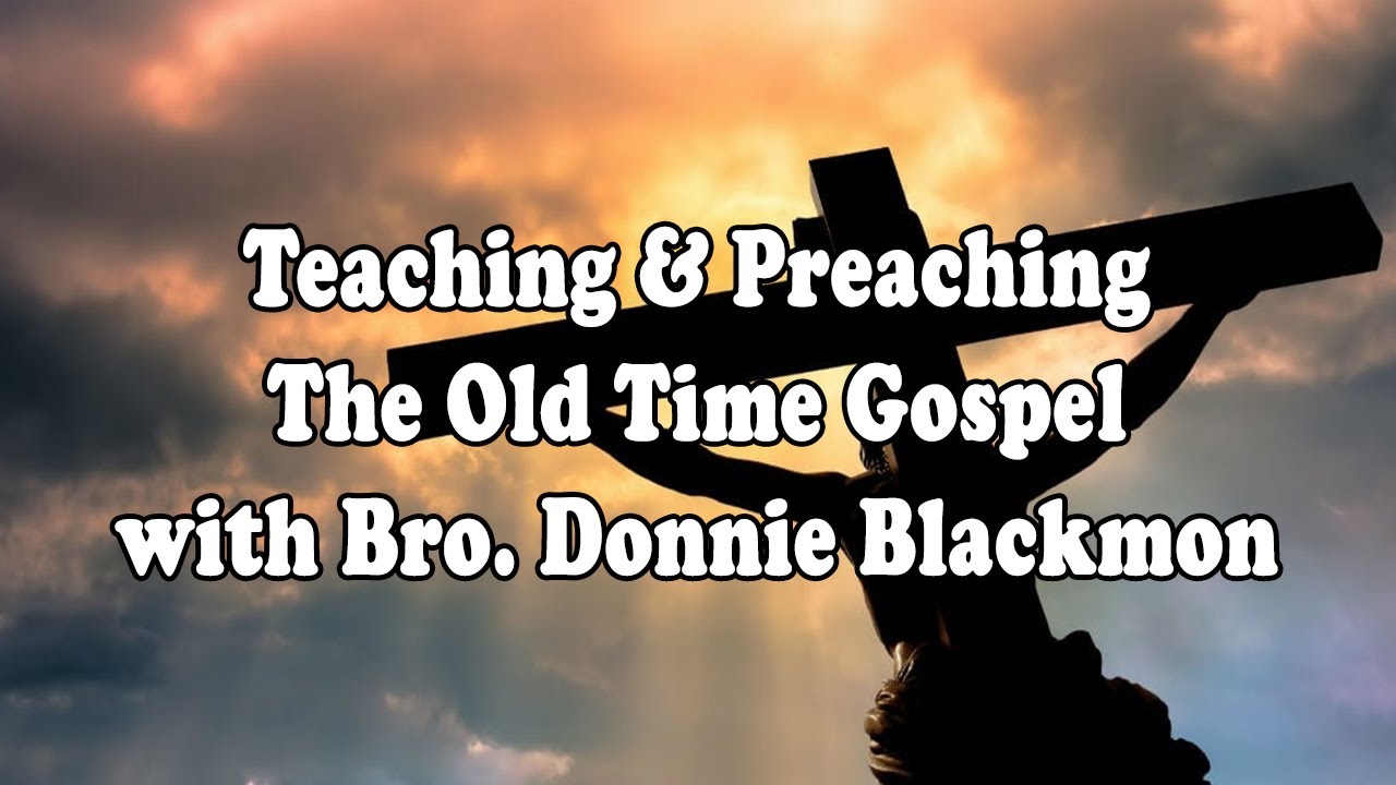 Teaching and Preaching the Old Time Gospel - 06/09/2025 - YouTube
