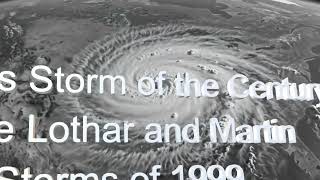 The Storm That Terrified Europe in 1999 🌪️ | Lothar & Martin