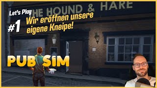 Lets Play Pub Sim #1 - Der Pub-Simulator im Test! Wie viel Spaß macht eine eigene Kneipe?