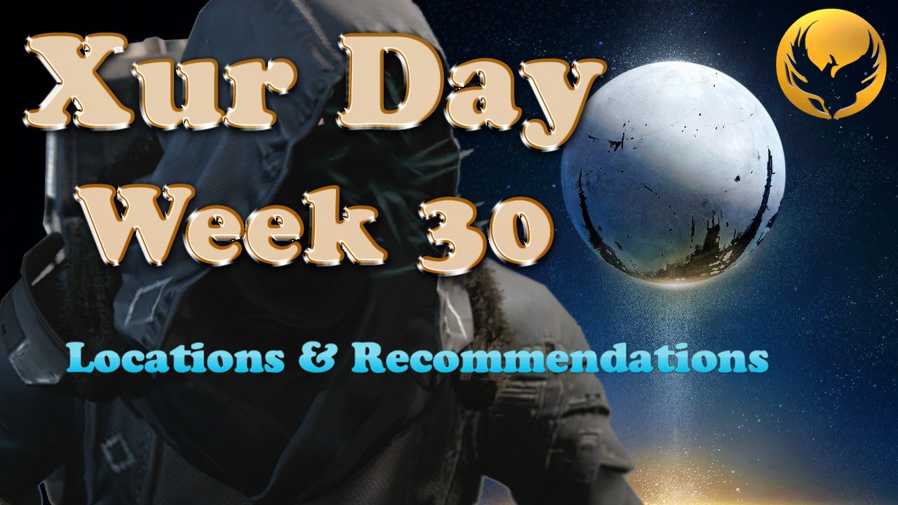 Destiny : Xur Week 30 Location & Recommendations