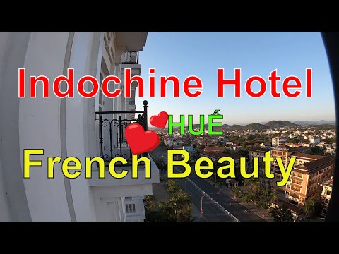 LOC #16 : Vẻ đẹp kiểu Pháp của Indochine Hotel Huế - Indochine Hotel in Hue a French beauty!