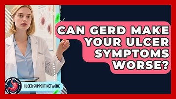 Can GERD Make Your Ulcer Symptoms Worse? - Ulcer Support Network
