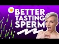 What Foods Make Sperm Taste Better? | Sex and Relationship Coach | Caitlin V