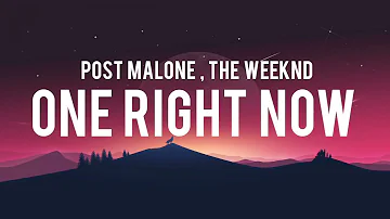 Post Malone, The  Weeknd - One Right Now (Lyrics)