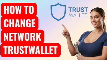 How To Change Network in Trust Wallet