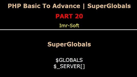 PHP Fundamentals Bangla Tutorial Part-20 | $GLOBALS and $_SERVER | imr soft