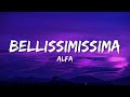 Alfa - Bellissimissima(Testo/ Lyrics)