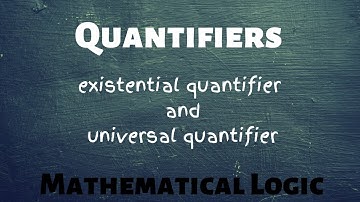 Quantifiers | Existential | Universal | Mathematical Logic | XII Math paper I