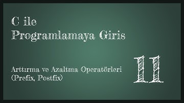 11-Arttırma ve Azaltma Operatörleri (Prefix, Postfix Farkı)