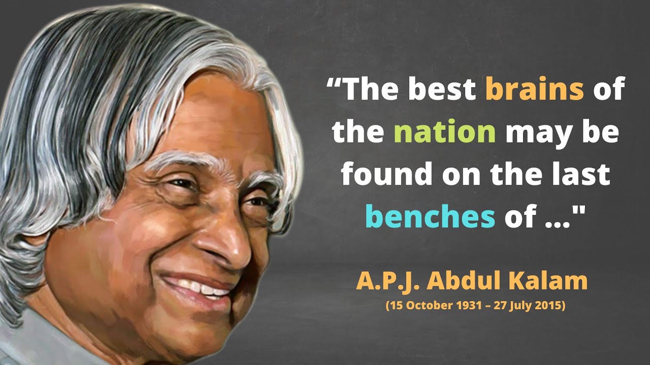 The best brains of the nation may be found on the last benches _APJ ...