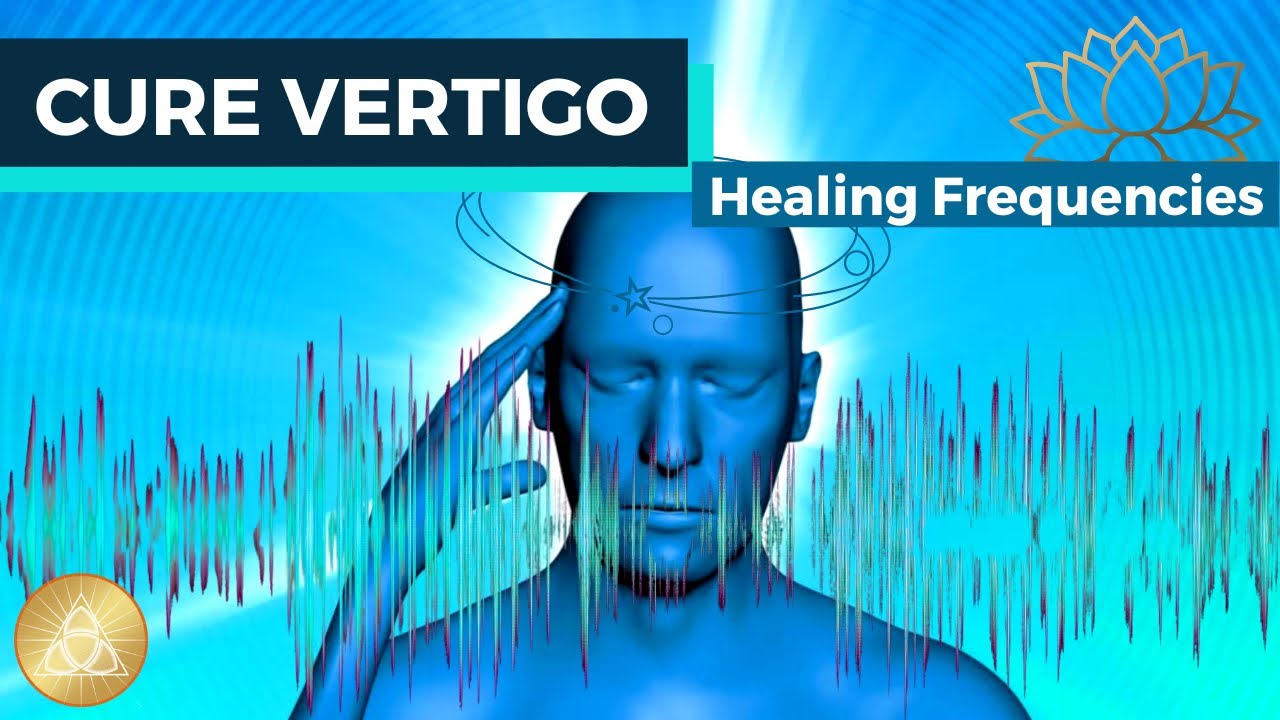 Vertigo Healing Sound Therapy Stop Triggered Spinning Dizziness • Calm Nausea • Avoid