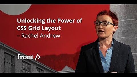 Rachel Andrew: Unlocking the Power of CSS Grid Layout // #FrontZurich 2018