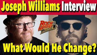 Joseph Williams - What would he change about his past?