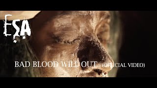 ESA - Bad Blood Will Out (Official Video) feat Sindelish