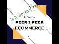 peer2peer ecommerece- Review (update) | is it worth it ????