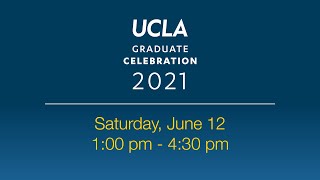 UCLA 2021 Graduate Celebration at Drake Stadium, Saturday, June 12, 1:00 pm - 4:30 pm