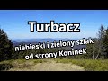 Turbacz - zejście niebieskim i wejście zielonym szlakiem na najwyższy szczyt Gorców