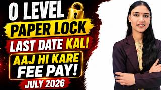 O Level July 2026 Paper Lock 😱 Last Date Kal! Aaj Hi Kare Fee Pay | Complete Process Hindi