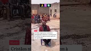 IGREJA Perseguida na Nigeria 🇳🇬 Continuam Louvando os Cristãos Mostram Resiliência na Adversidade 🙏