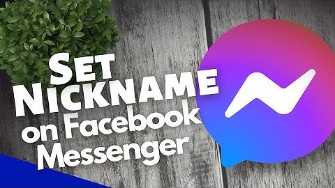 How to set a chat nickname on Facebook Messenger 2022