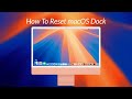How To Reset Dock on macOS