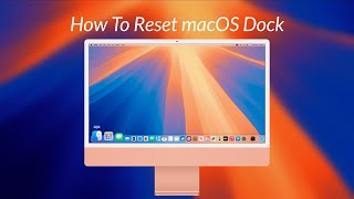 How To Reset Dock on macOS
