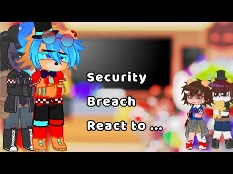 Security Breach react to...|Gacha Club|