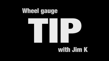 Wheel gauge tip