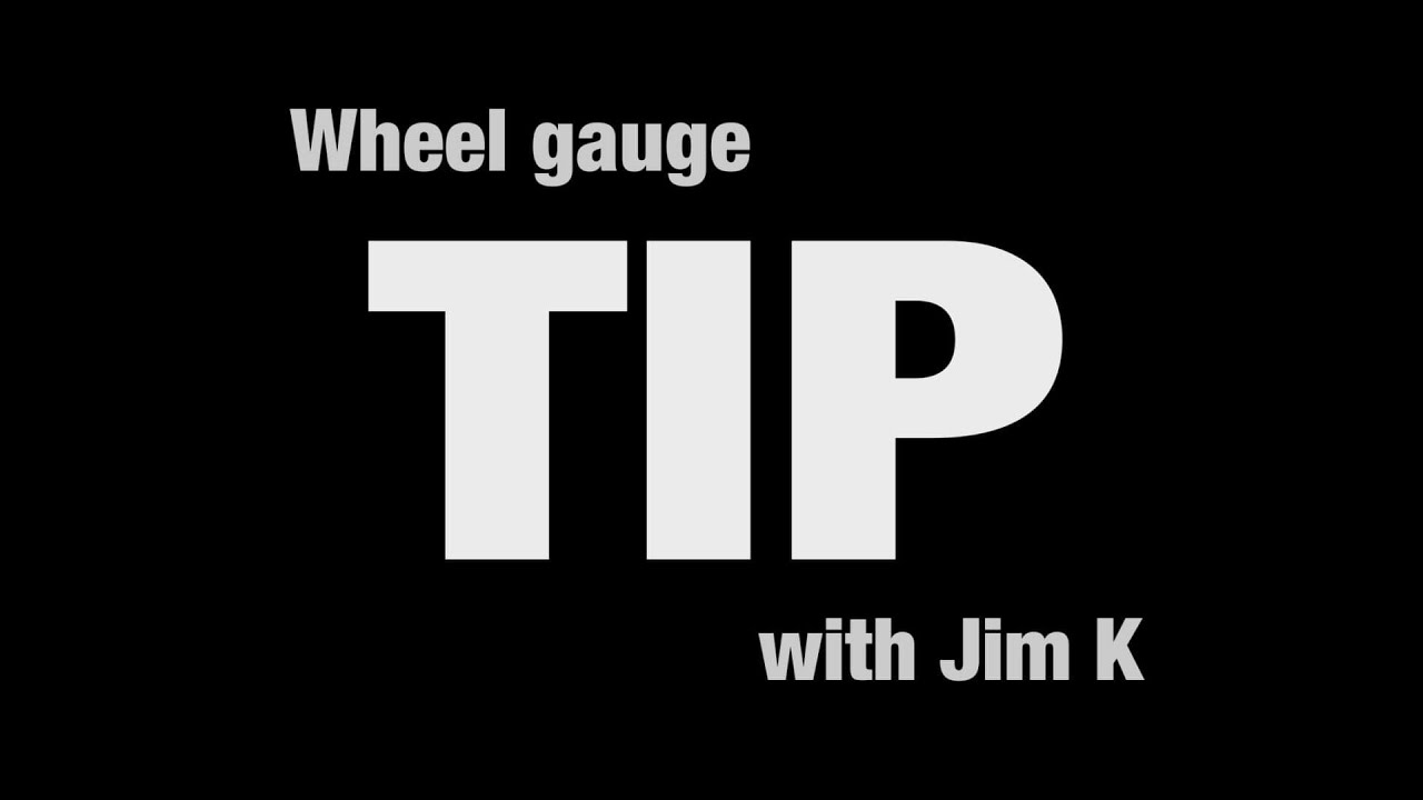 Wheel gauge tip YouTube