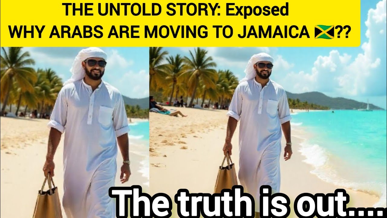 WHY ARABS 🇸🇾🇾🇪🇱🇧 ARE MOVING TO JAMAICA 🇯🇲 THE UNTOLD STORY YOU NEED TO
