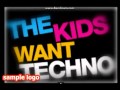 The kids want techno